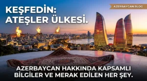 azerbaycan hakkında merak edilenler