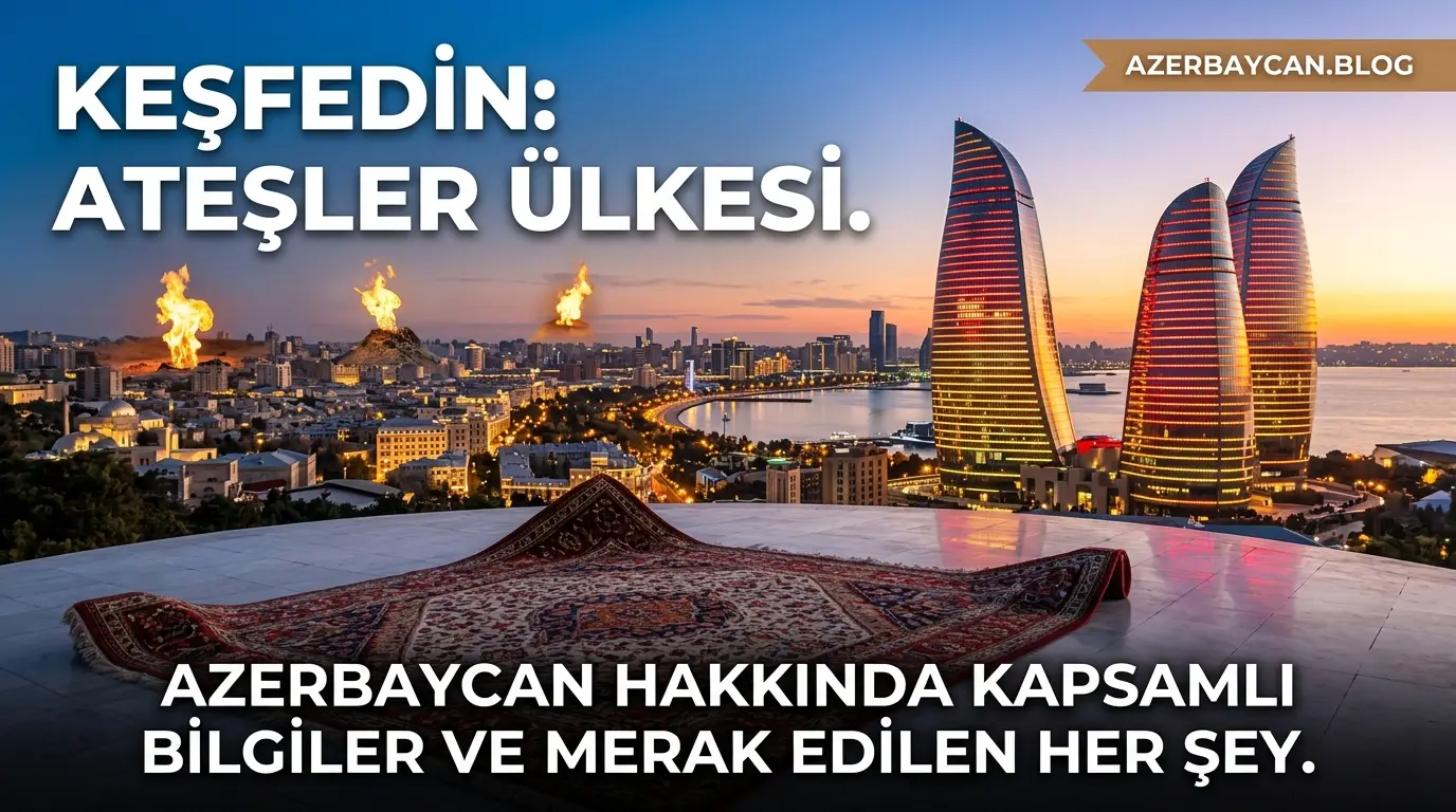 azerbaycan hakkında merak edilenler